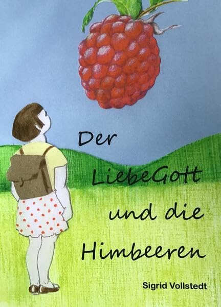 Der LiebeGott und die Himbeeren: Geschichten aus dem Westerwald book