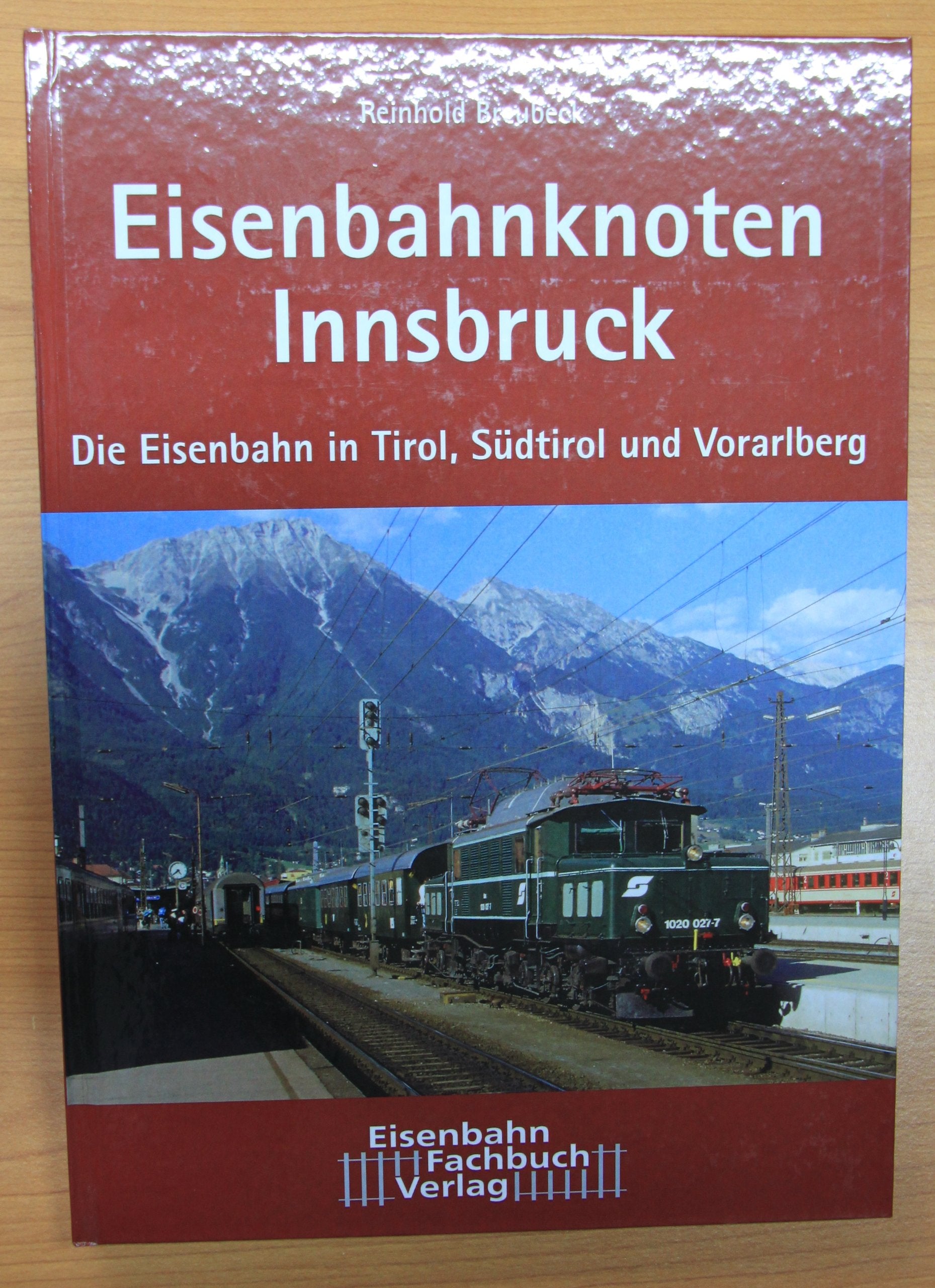 Eisenbahnknoten Innsbruck: Die Eisenbahn in Tirol, Südtirol und Vorarlberg Politics & History