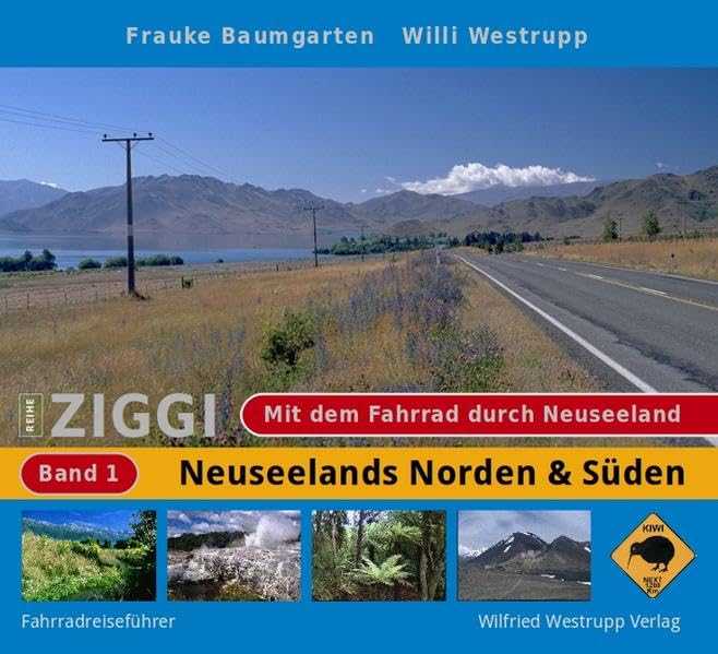 Ziggi: Mit dem Fahrrad durch Neuseeland, Bd. 1: Neuseelands Norden & Süden Leisure, Home & Garden
