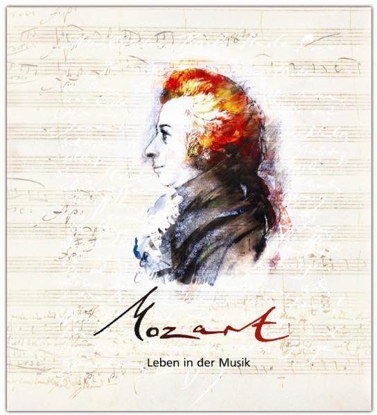 Mozart - Leben in der Musik: Eine klingende Biografie mit zahlreichen Briefen von Mozart und seinen Zeitgenossen, musikalisch illustriert mit ... seinen Zeitgenossen. Über 80 Musikbeispiele Pop culture Books