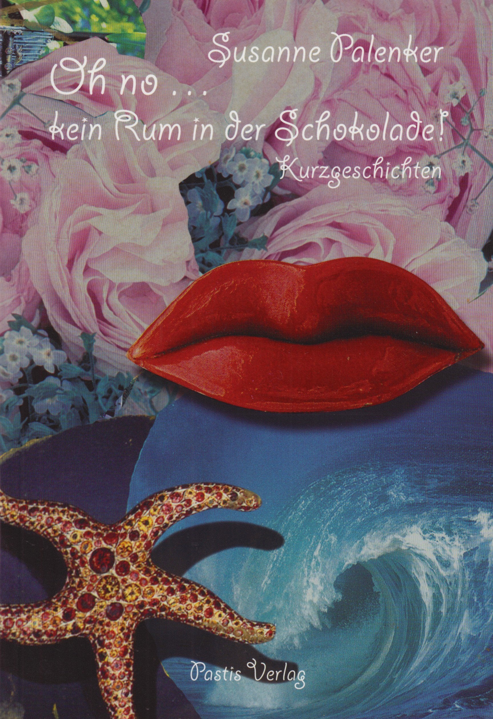 Oh no... kein Rum in der Schokolade!: Kurzgeschichten Fiction
