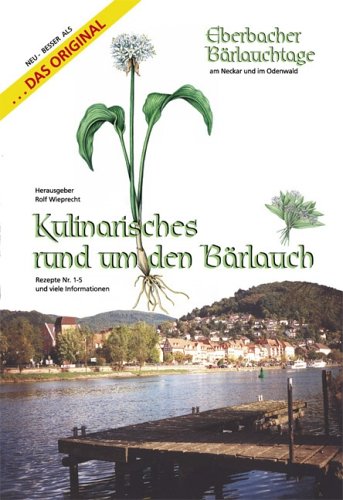 Kulinarisches rund um den Bärlauch: Rezepte Nr.1-5 und viele Informationen Leisure, Home & Garden