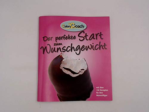 Der perfekte Start zum Wunschgewicht: Mit über 150 Rezepten für Ihre Wunschfigur Health, Nutrition & Fitness