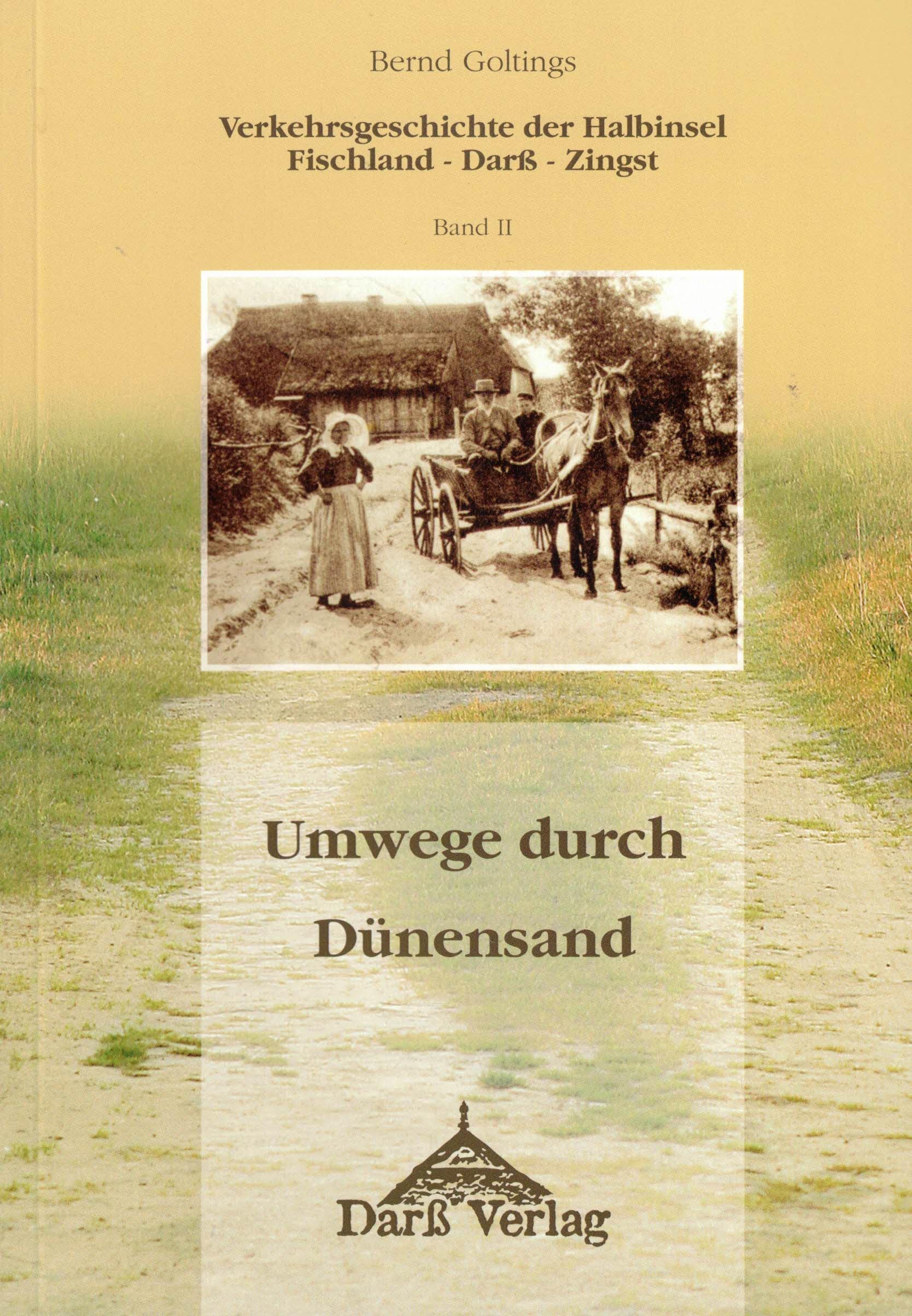 Umwege durch Dünensand (Verkehrsgeschichte der Halbinsel Fischland - Darß - Zingst Band II) Books