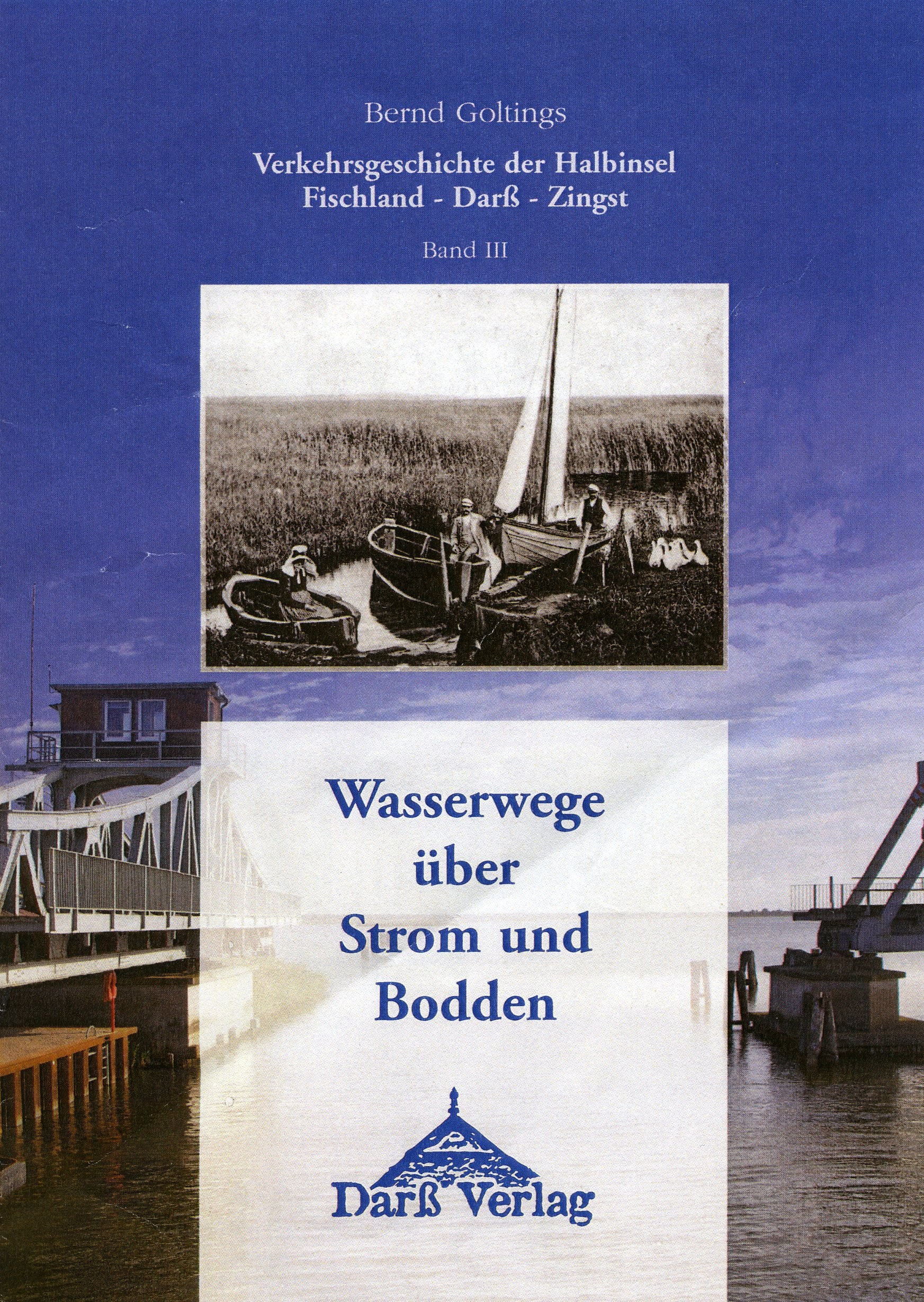 Wasserwege über Strom und Bodden: Verkehrsgeschichte der Halbinsel Fischland-Darß-Zinsel Band III book