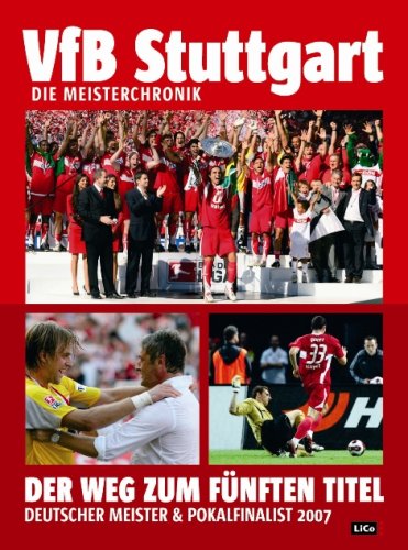 VfB Stuttgart Deutscher Meister und Pokalfinalist 2007: Die Meisterchronik - Der Weg zum fünften Titel Books