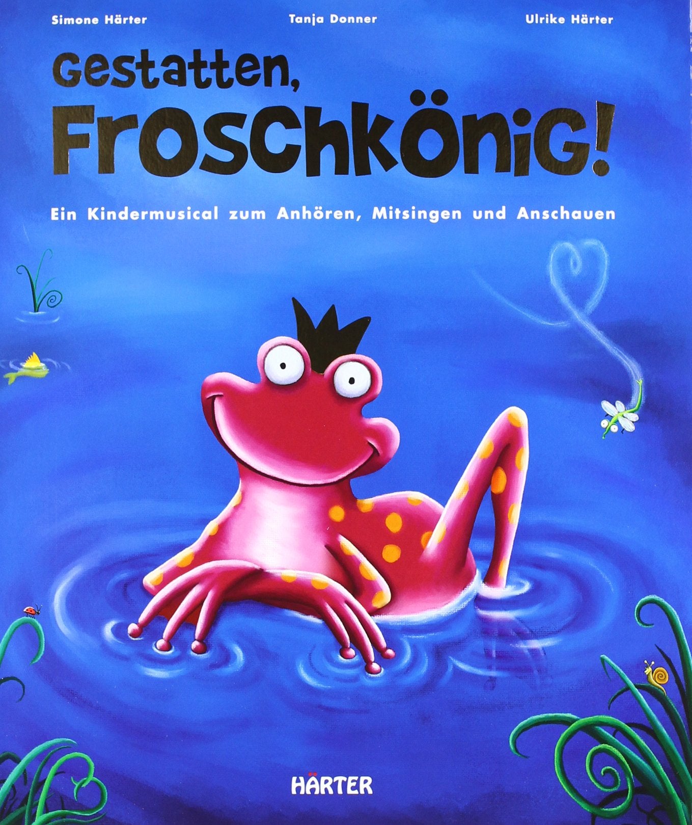 Gestatten, Froschkönig!: Ein Kindermusical zum Anhören, Mitsingen und Anschauen Film, Art & Culture