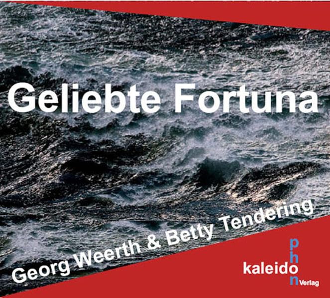 Geliebte Fortuna: Georg Weerth & Betty Tendering Essays & Short Stories