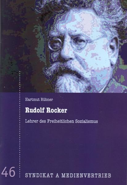 Rudolf Rocker: Lehrer des Freiheitlichen Sozialismus Memories