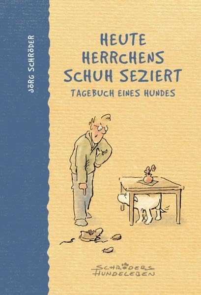Heute Herrchens Schuh seziert: Tagebuch eines Hundes Memories