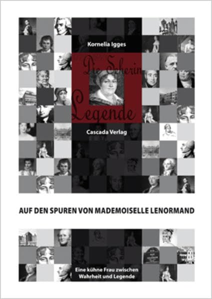 Auf den Spuren von Mademoiselle Lenormand: Eine kühne Frau zwischen Wahrheit und Legende Reference Books