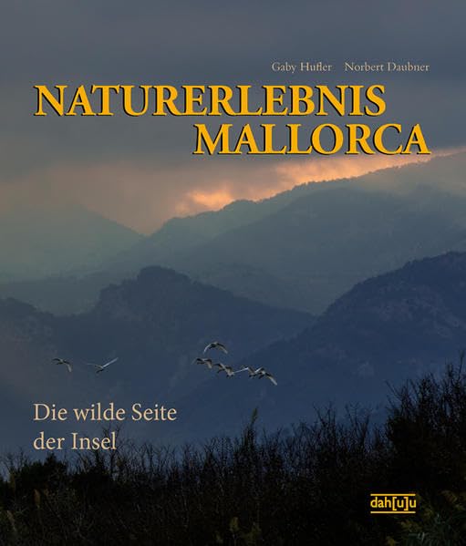 NATURERLEBNIS MALLORCA: Die wilde Seite der Insel Leisure, Home & Garden