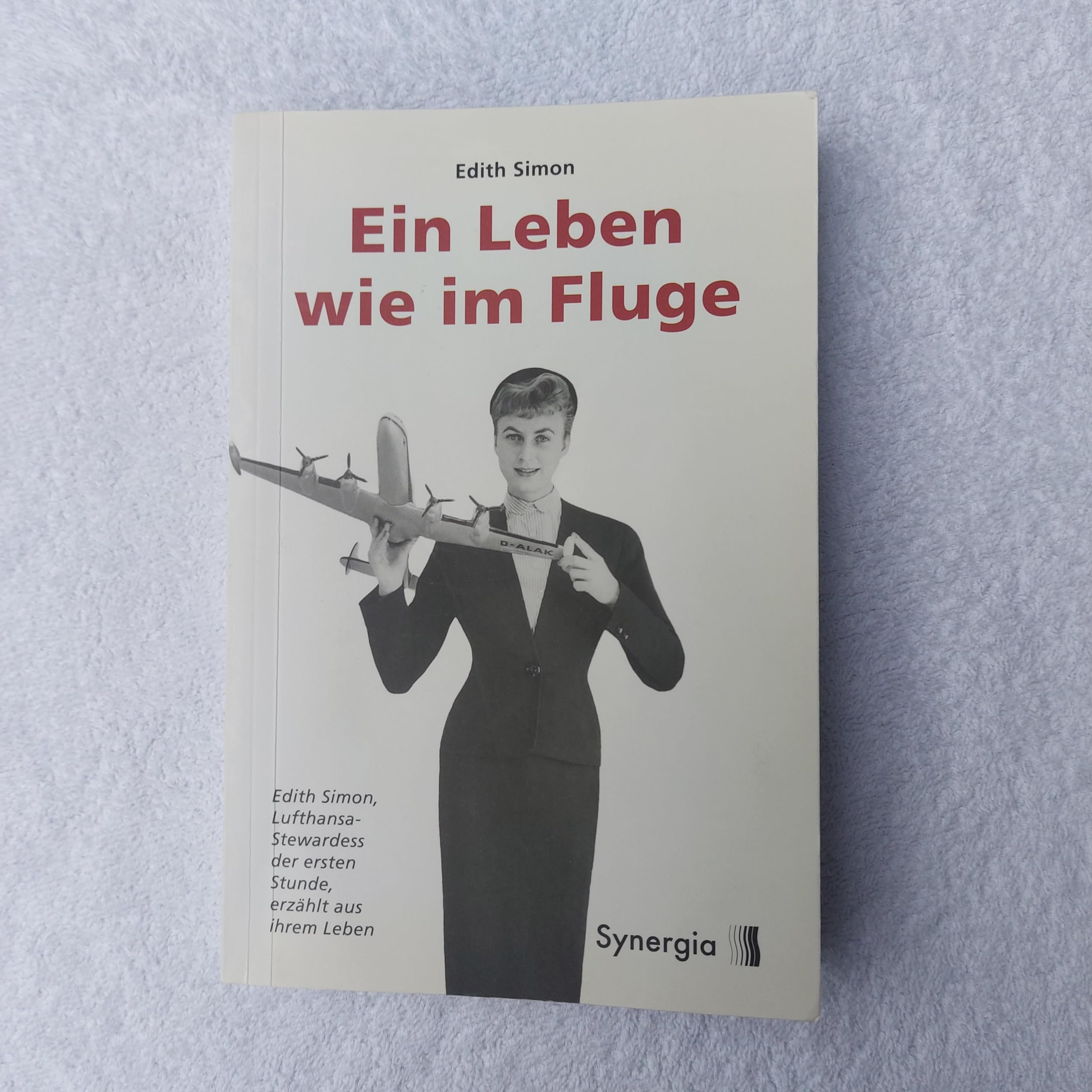 Ein Leben wie im Fluge: Edith Simon, Lufthansa-Stewardess der ersten Stunde erzählt aus ihrem Leben Personalities
