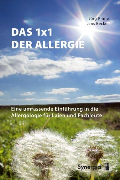 Das 1x1 der Allergie: Eine umfassende Einführung in die Allergologie für Laien und Fachleute Medicine