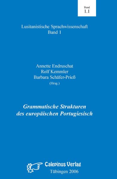 Grammatische Strukturen des europäischen Portugiesisch. Synchrone und diachrone Untersuchungen zu Tempora, Pronomina, Präpositionen und mehr: ... 2005) (Lusitanistische Sprachwissenschaft) Social Sciences
