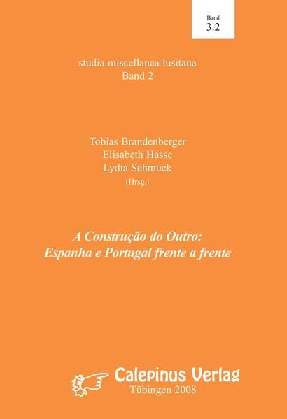 A Construção do Outro: Espanha e Portugal frente a frente (studia miscellanea lusitana) Books