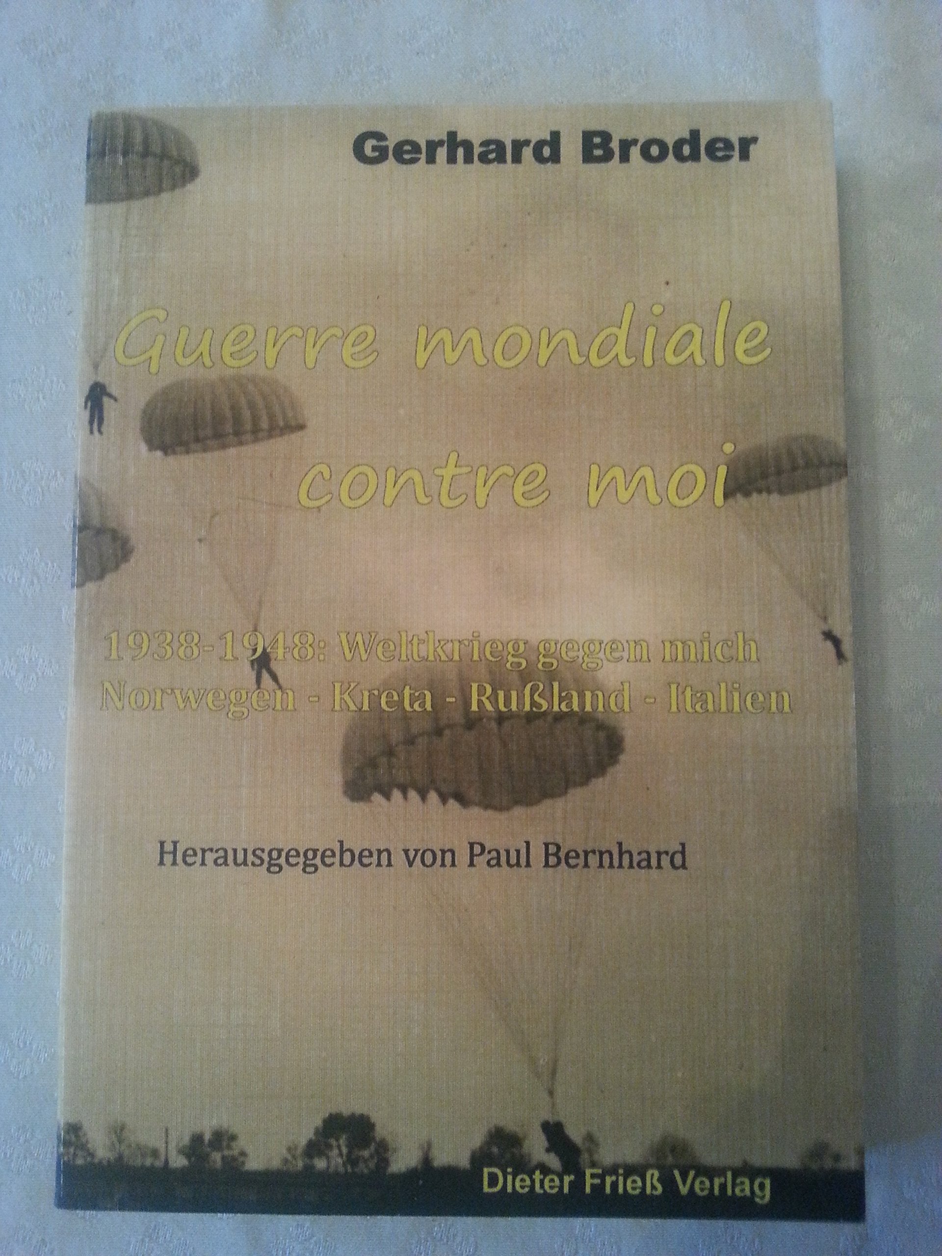 Guerre mondiale contre moi: 1938-1948: Weltkrieg gegen mich Politics & History