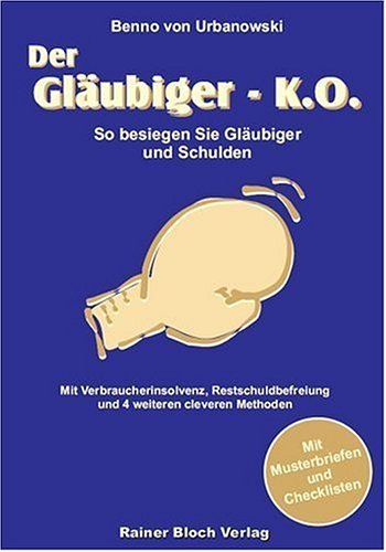Der Gläubiger-K.O.: So besiegen Sie Gläubiger und Schulden Business, Finance & Career Books