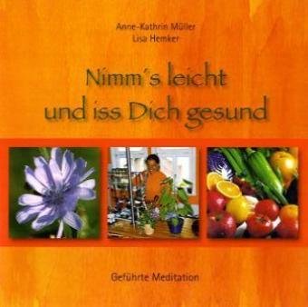 Nimm's leicht und iss Dich gesund, 1 Audio-CD: Geführte Meditation Medicine