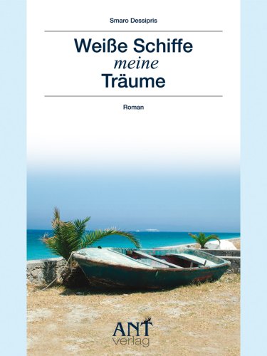 Weiße Schiffe meine Träume: Roman Fiction