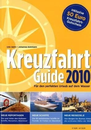 Kreuzfahrt Guide 2010: Für den perfekten Urlaub auf dem Wasser Leisure & Fun