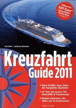 Kreuzfahrt Guide 2011: Für den perfekten Urlaub auf dem Wasser - plus Special Flussreisen Books
