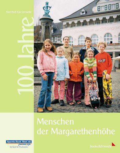 Menschen der Margarethenhöhe: 100 Jahre. Katalog zur Ausstellung auf der Margarethenhöhe im Jahr 2006 Books