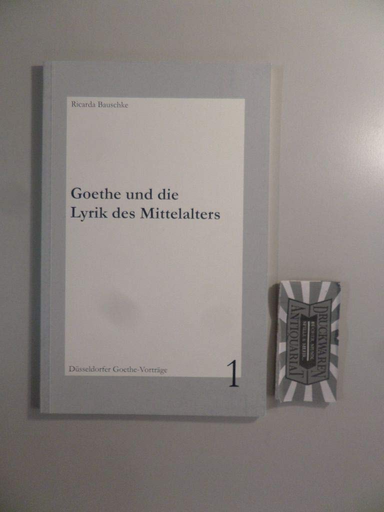 Goethe und die Lyrik des Mittelalters (Düsseldorfer Goethe-Vorträge) Contemporary literature