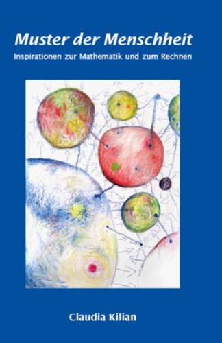 Muster der Menschheit: Inspirationen zur Mathematik und zum Rechnen Books