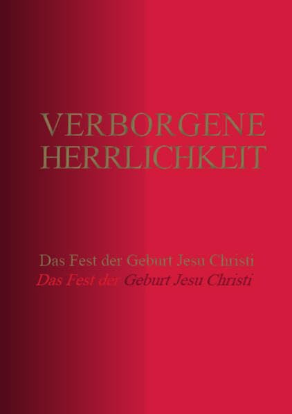 Verborgene Herrlichkeit: Das Fest der Geburt Jesu Christi Health, Nutrition & Fitness