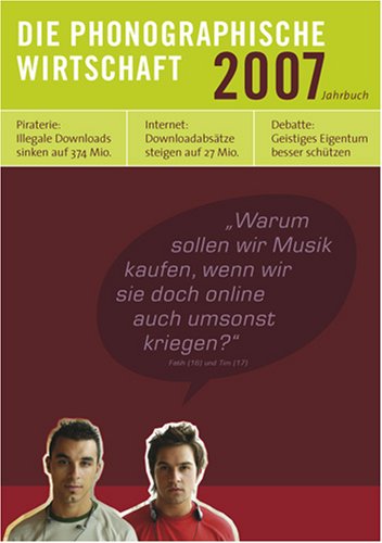 Phonographische Wirtschaft - Jahrbuch 2007: Hrsg. v. Bundesverband d. Phonographischen Wirtschaft, Berlin Law