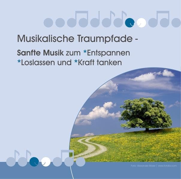 Musikalische Traumpfade: Sanfte Musik zum Entspannen, Loslassen und Kraft tanken Arts & Music