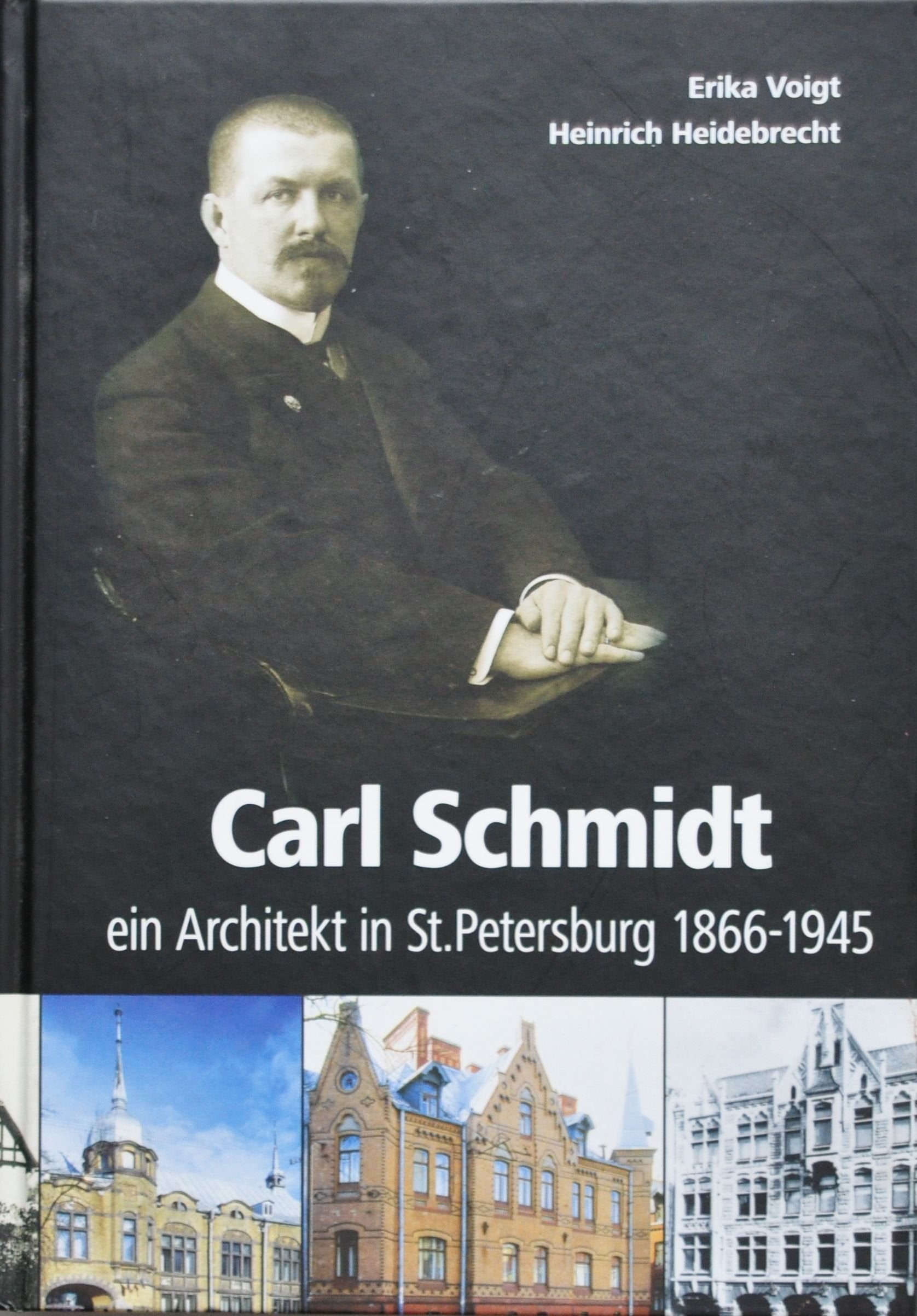 Carl Schmidt, ein Architekt in St. Petersburg 1866-1945 Memories