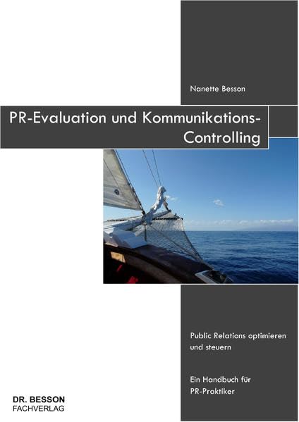 PR-Evaluation und Kommunikations-Controlling: Public Relations optimieren und steuern. Ein Handbuch für PR-Praktiker. Law