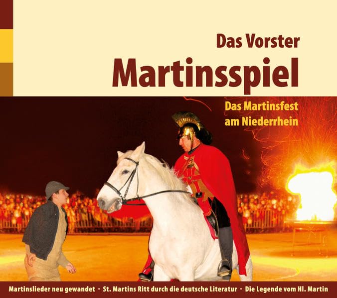 Das Vorster Martinsspiel: Das Martinsfest am Niederrhein - Martinslieder neu gewandet - St. Martins Ritt durch die deutsche Literatur - Die Legende vom Heiligen Martin Non-fiction