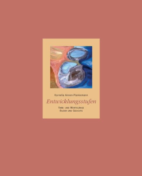 Entwicklungsstufen: Wort- und Farbklänge Poetry