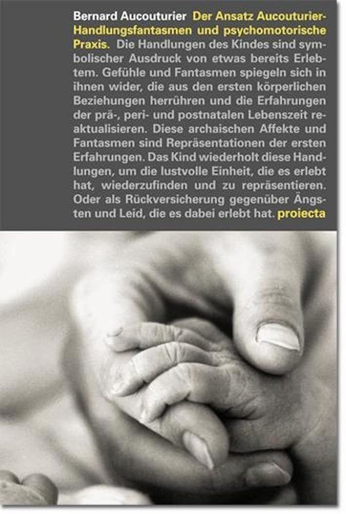 Der Ansatz Aucouturier: Handlungsfantasmen und psychomotorische Praxis Education & Training