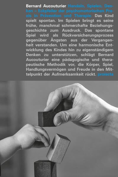 Handeln, Spielen, Denken: Eckpfeiler der psychomotorischen Praxis in Prävention und Therapie Books