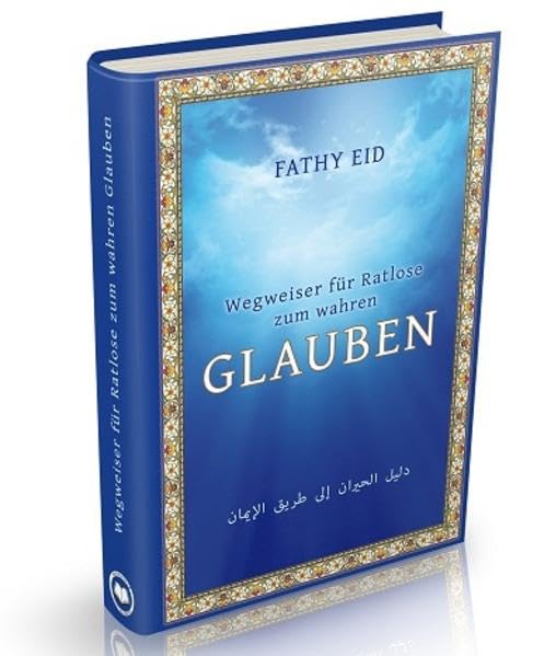 Wegweiser für Ratlose zum wahren Glauben Religion & Esotericism
