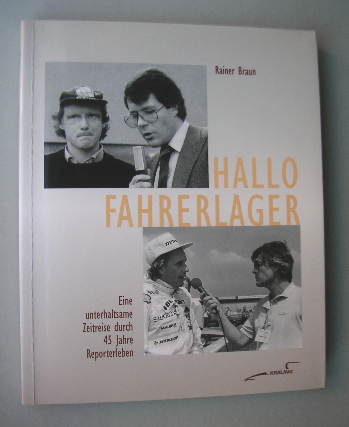 Hallo Fahrerlager. Eine unterhaltsame Zeitreise durch 45 Jahre Reporterleben Leisure & Fun