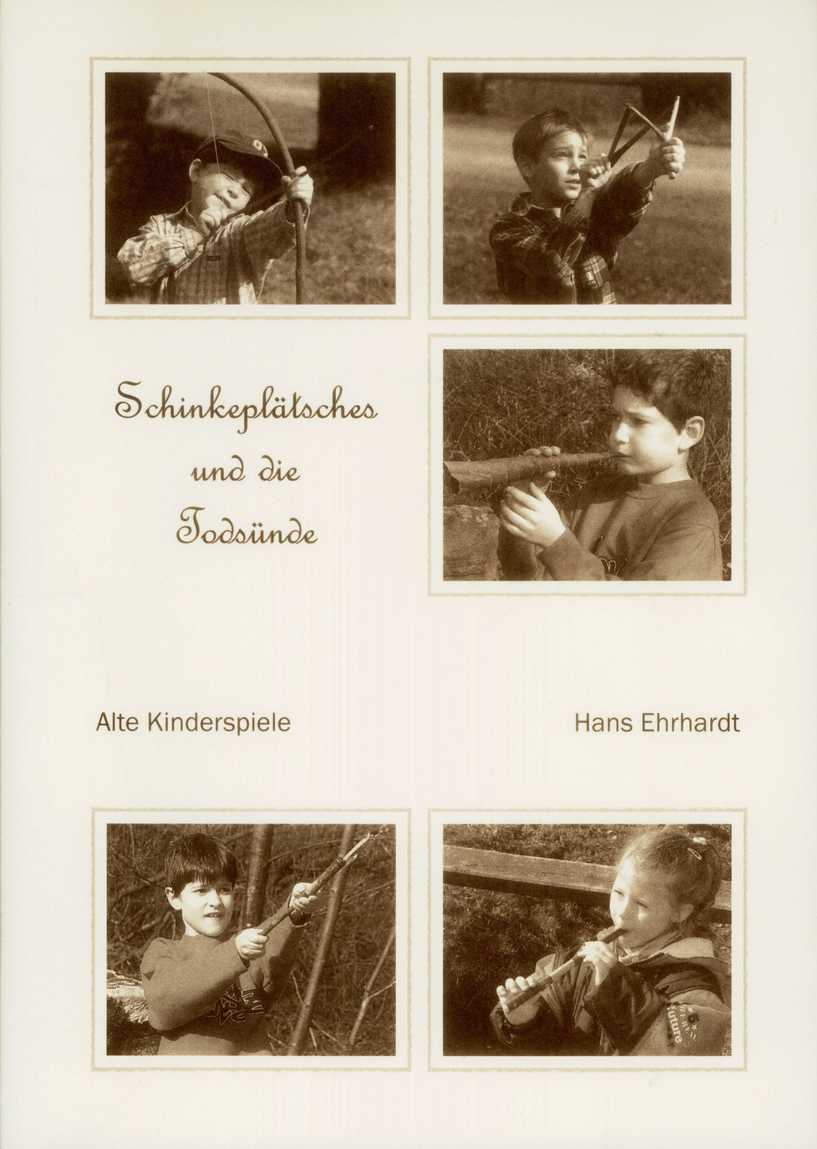 Schinkeplätsches und die Todsünde: Alte Kinderspiele - Ehrhardt, Hans book