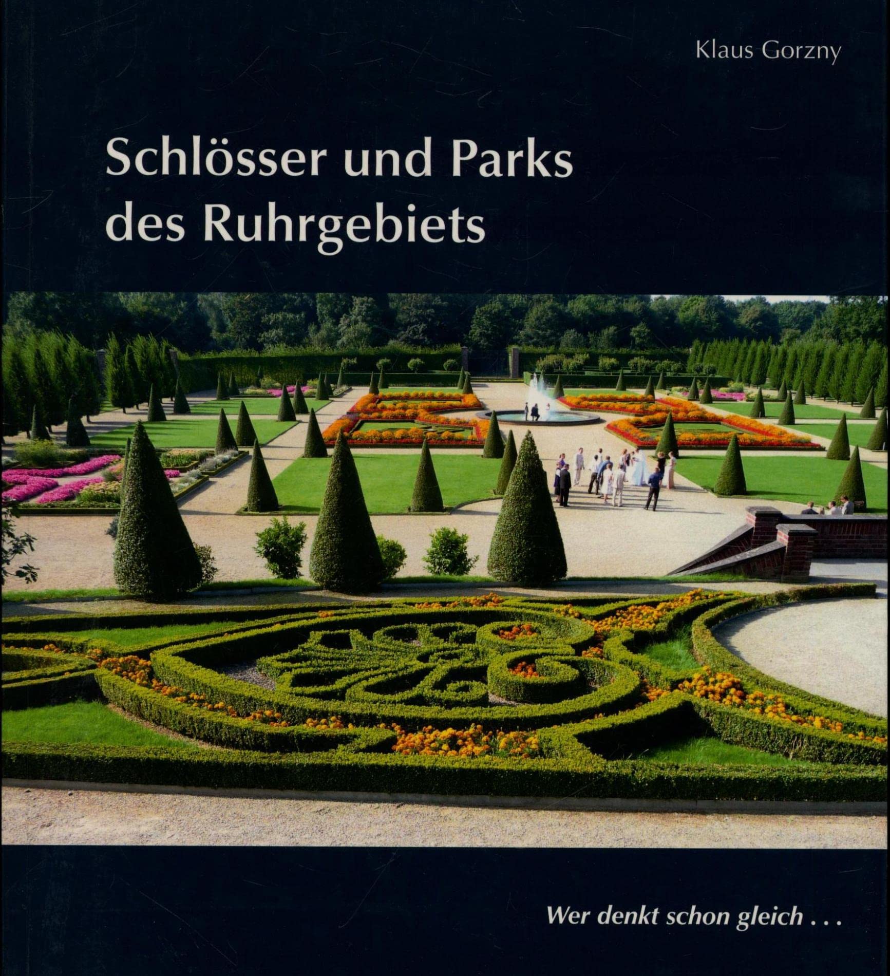 Schlösser und Parks des Ruhrgebiets,Wer denkt schon gleich ... Books