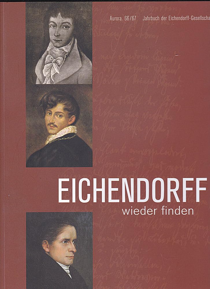 Eichendorff wieder finden: Joseph von Eichendorff 1788 - 1857. Jahrbuch der Eichendorff-Gesellschaft 66/67. Books