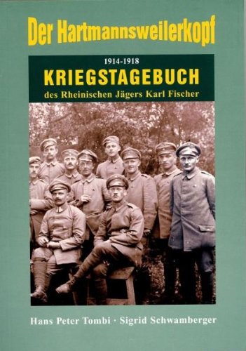 Kriegstagebuch eines Rheinischen Jägers am Hartmannsweilerkopf Memories