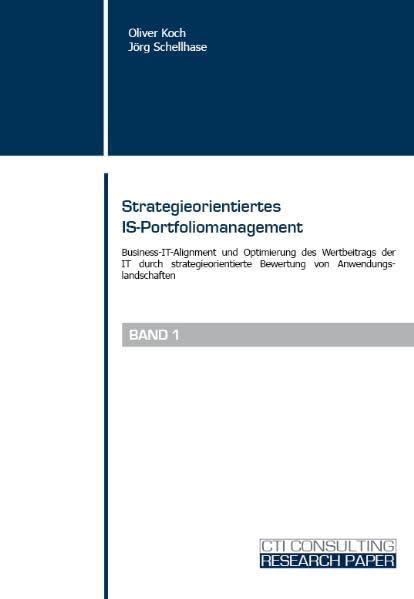 Strategieorientiertes IS-Portfoliomanagement Business IT Alignment und Optimierung des Wertbeitrags der IT durch strategische Bewertung von Anwendungslandschaften book