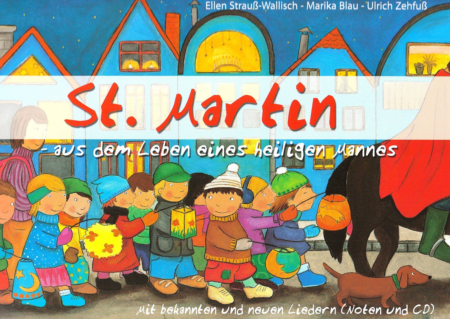 Sankt Martin - aus dem Leben eines heiligen Mannes: Kniebuch: Aus dem Leben eines heiligen Mannes. Mit bekannten und neuen Liedern. Auf CD: Geschichten und Lieder; Lieder auch als Playback. Kniebuch Sheet Music