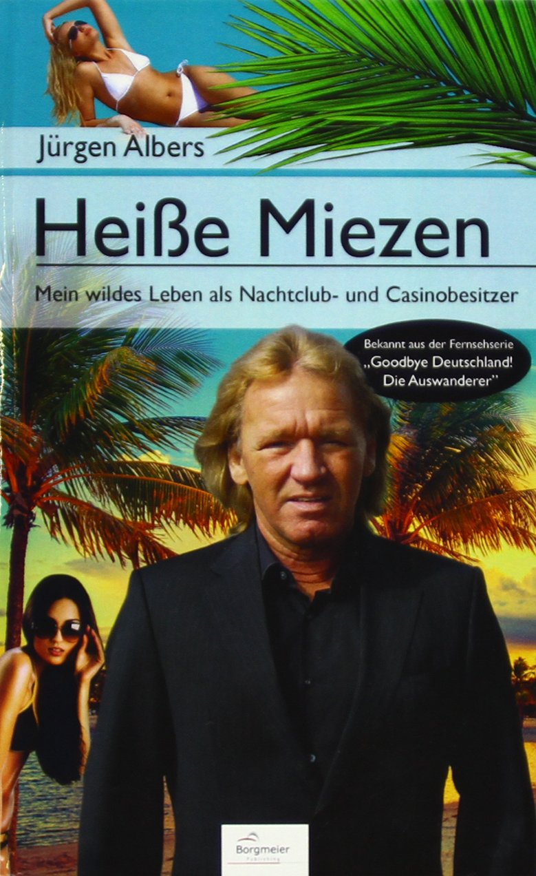 Heiße Miezen - Mein wildes Leben als Nachtclub- und Casinobesitzer Books