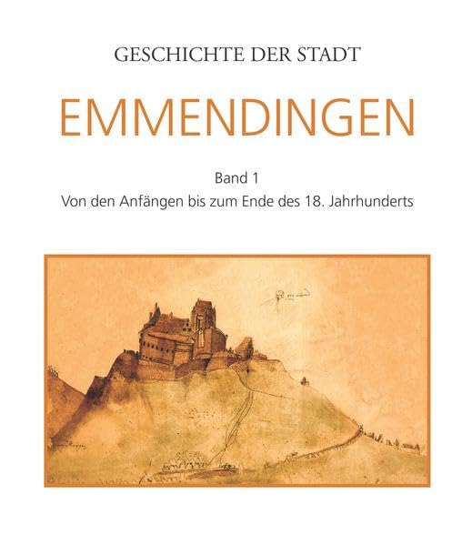Geschichte der Stadt Emmendingen: Band 1: Von den Anfängen bis zum Ende des 18. Jahrhunderts Foreign Languages ​​& Dictionaries