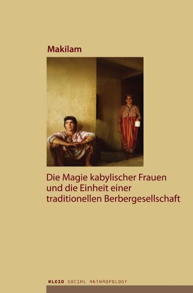 Die Magie kabylischer Frauen und die Einheit einer traditionellen Berbergesellschaft (Kleio Social Anthropology) Law