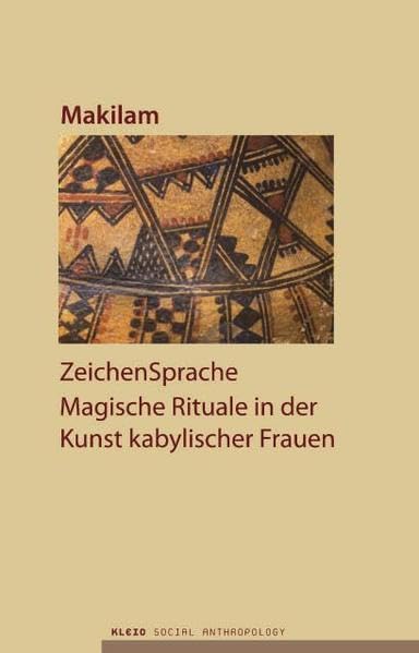 ZeichenSprache: Magische Rituale in der Kunst kabylischer Frauen (Kleio Social Anthropology) Law